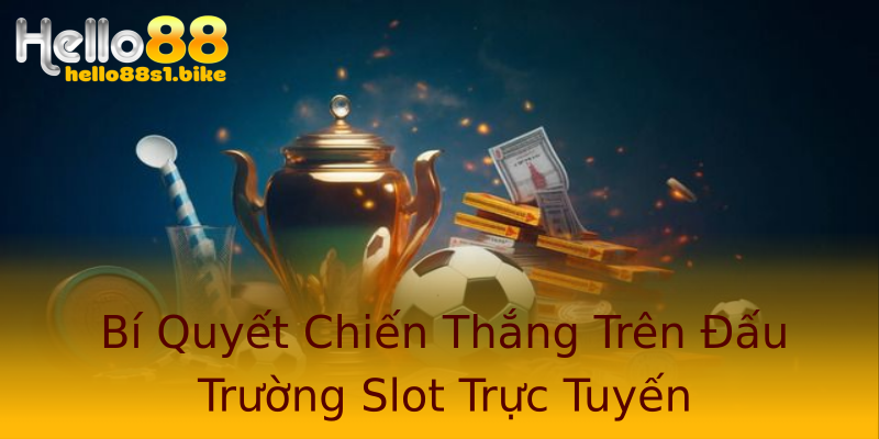 Bí Quyết Chiến Thắng Trên Đấu Trường Slot Trực Tuyến Bí Quyết Chiến Thắng Trên Đấu Trường Slot Trực Tuyến