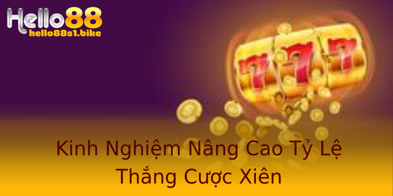Kinh Nghiệm Nâng Cao Tỷ Lệ Thắng Cược Xiên Kinh Nghiệm Nâng Cao Tỷ Lệ Thắng Cược Xiên