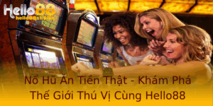 No Hu An Tien That Kham Pha The Gioi Thu Vi Cung Hello88